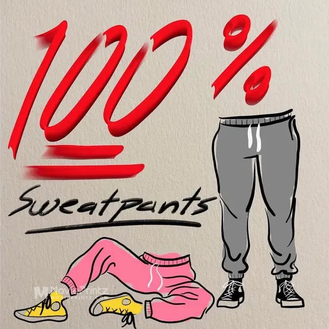 100% Sweatpants Poster