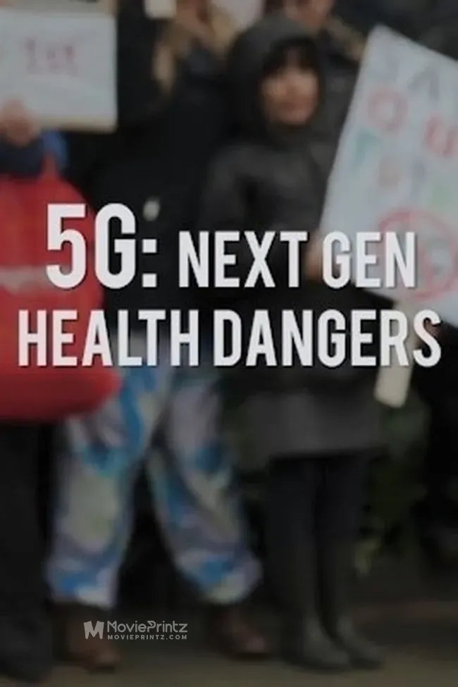 5G: Next Gen Health Dangers Poster