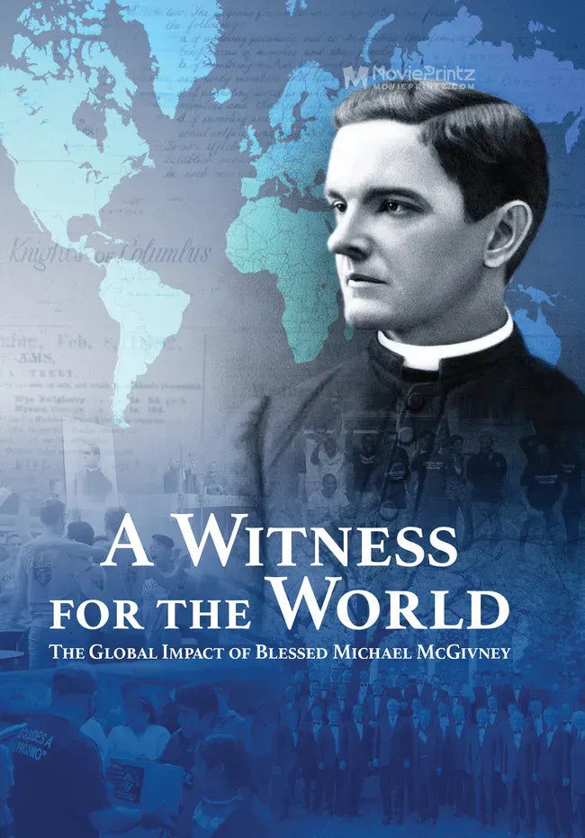 A Witness for the World: The Global Impact of Blessed Michael McGivney Poster