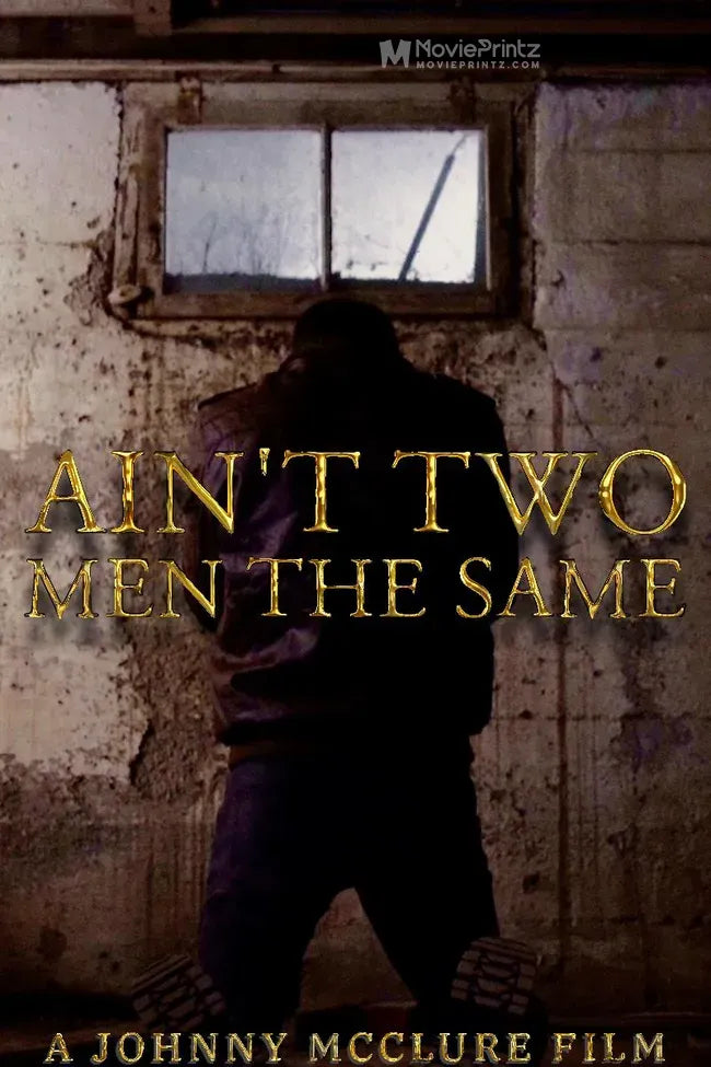 Ain't Two Men the Same Poster