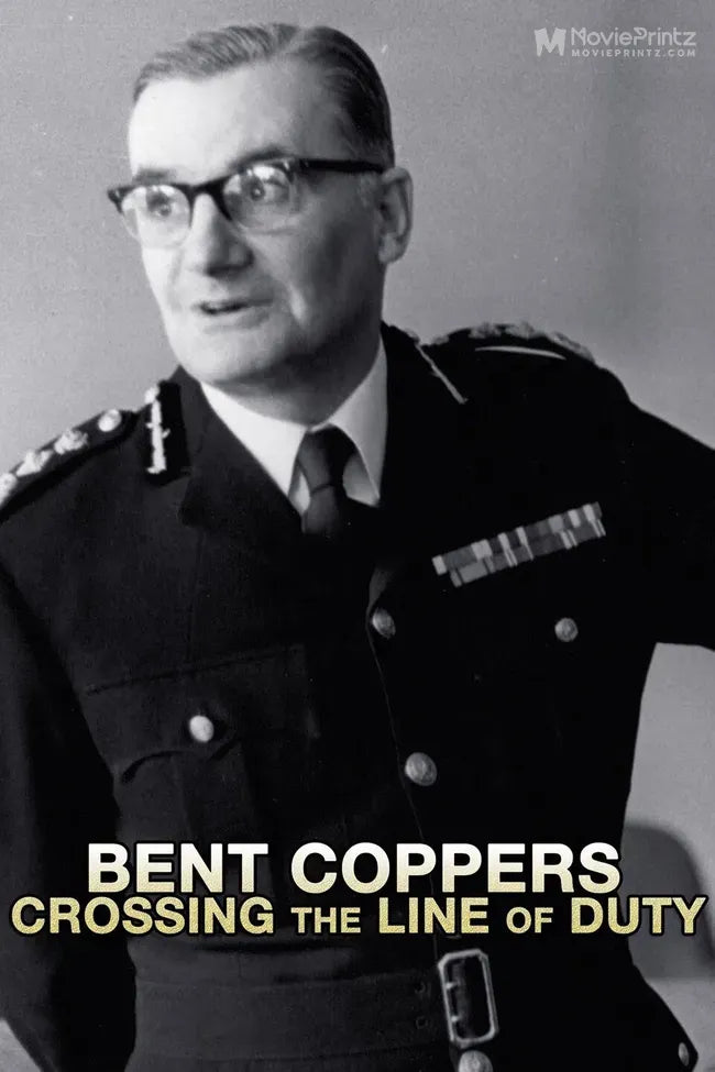 Bent Coppers: Crossing the Line of Duty Poster