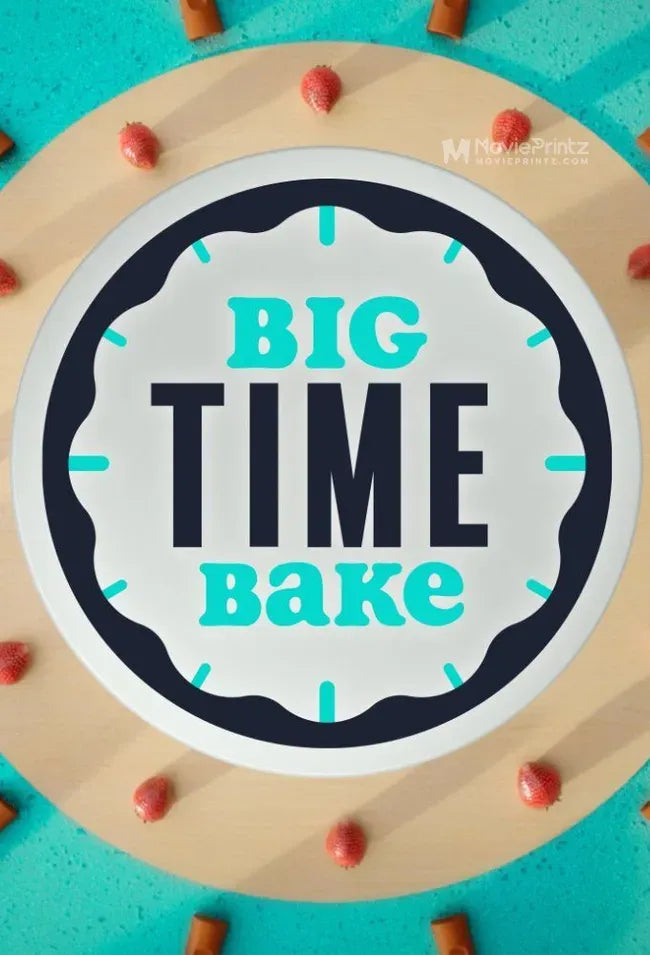 Big Time Bake Poster