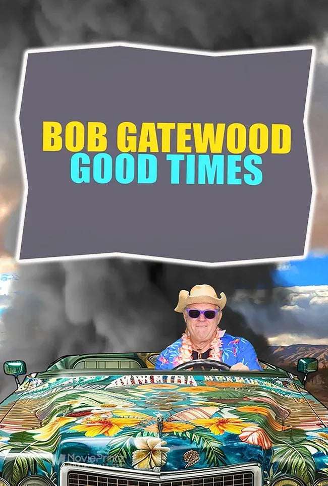 Bob Gatewood - Good Times Start Today Poster