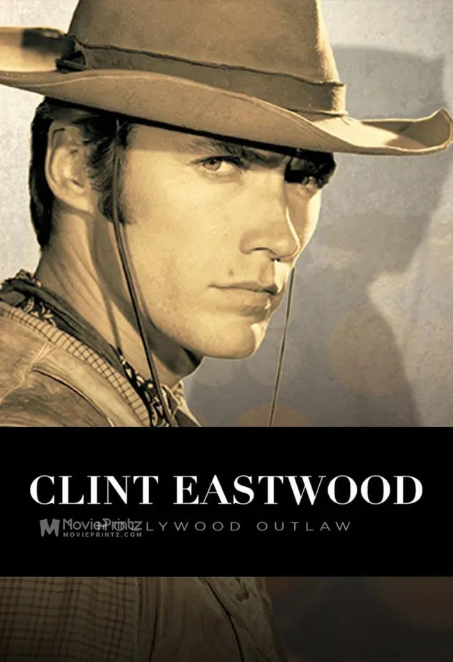 Clint Eastwood: Hollywood Outlaw Poster