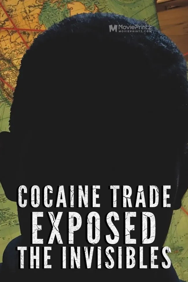 Cocaine Trade Exposed: The Invisibles Poster