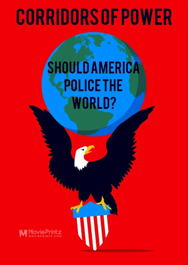 Corridors of Power: Should America Police the World? Poster