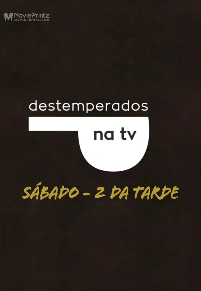 Destemperados na TV Poster