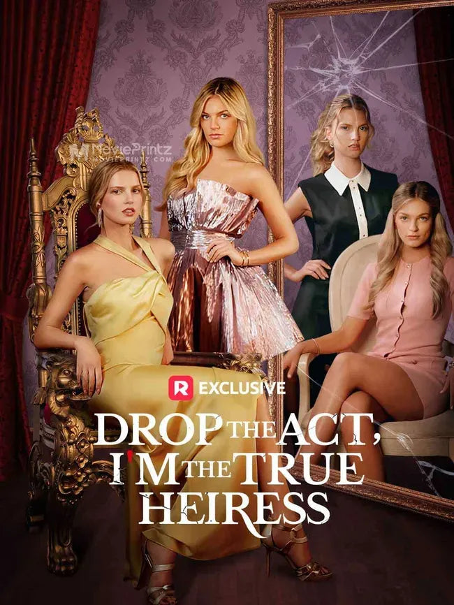 Drop the Act, I'm the True Heiress Poster