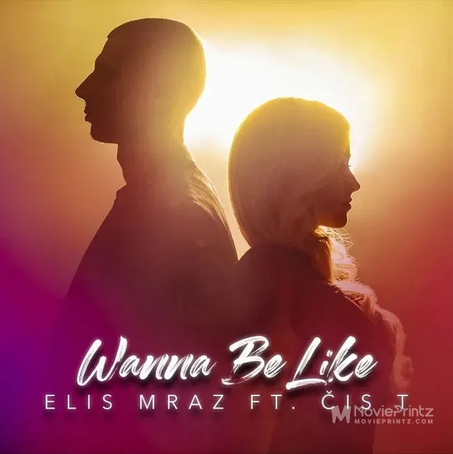 Elis Mraz ft. Cis T: Wanna Be Like Poster