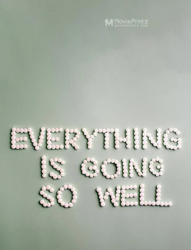 Everything Is Going So Well Poster