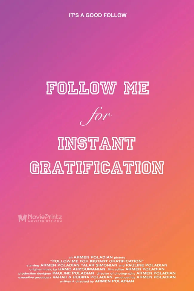 Follow Me for Instant Gratification Poster