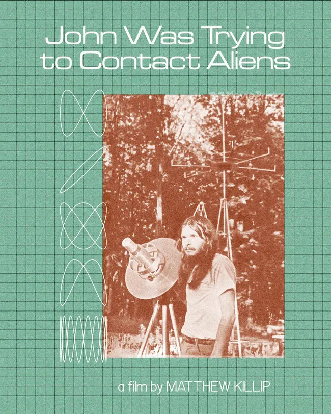 John Was Trying to Contact Aliens Poster