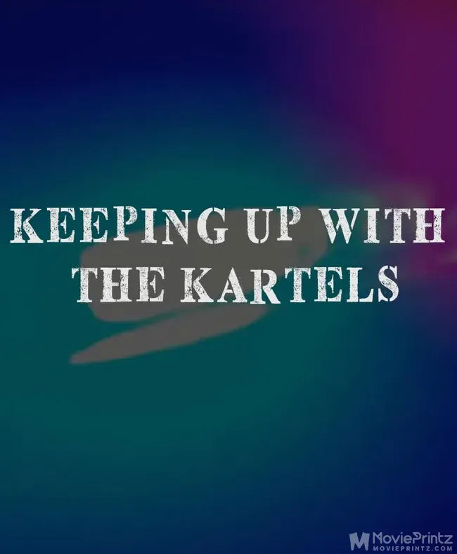 Keeping Up with the Kartels Poster