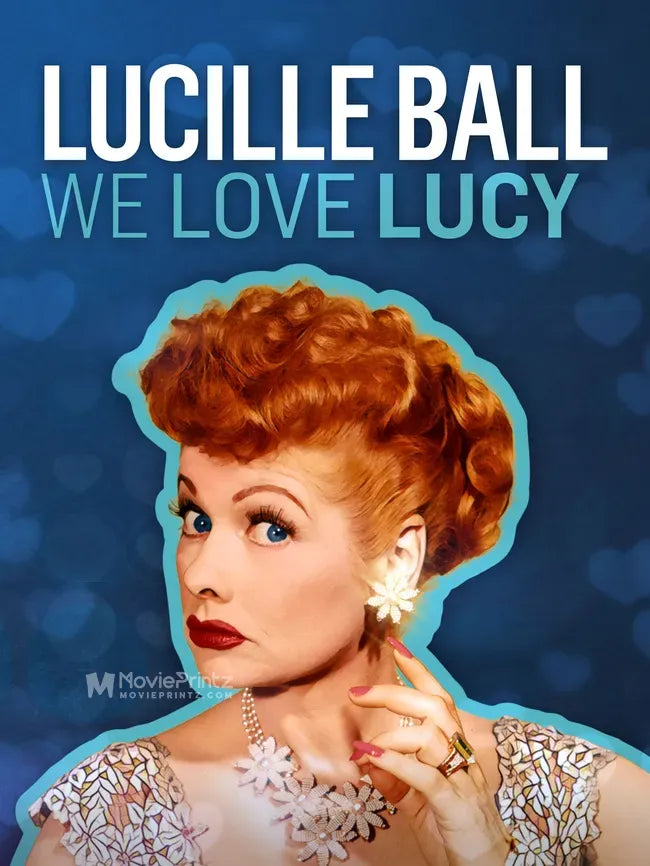 Lucille Ball: We Love Lucy Poster