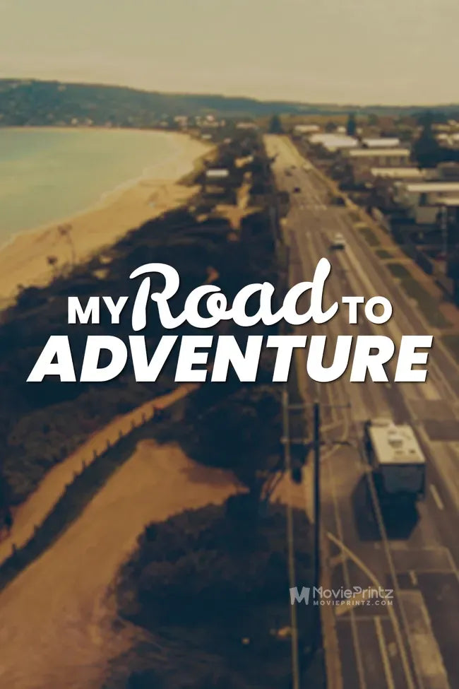 My Road to Adventure Poster