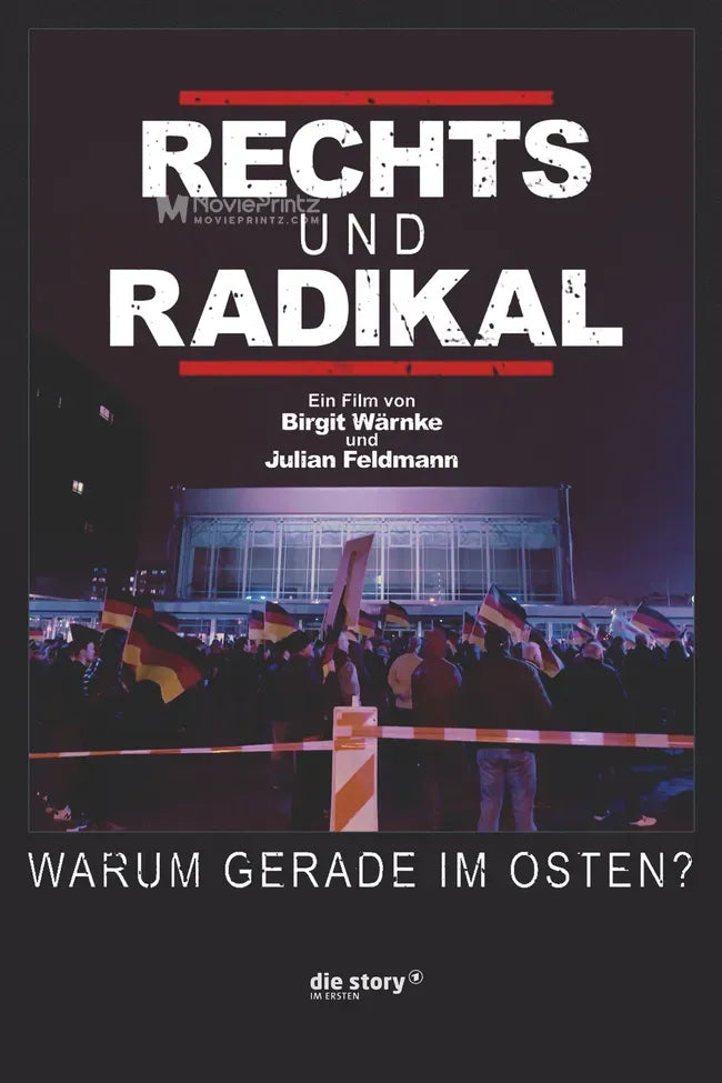 Rechts und Radikal - Warum gerade im Osten? Poster