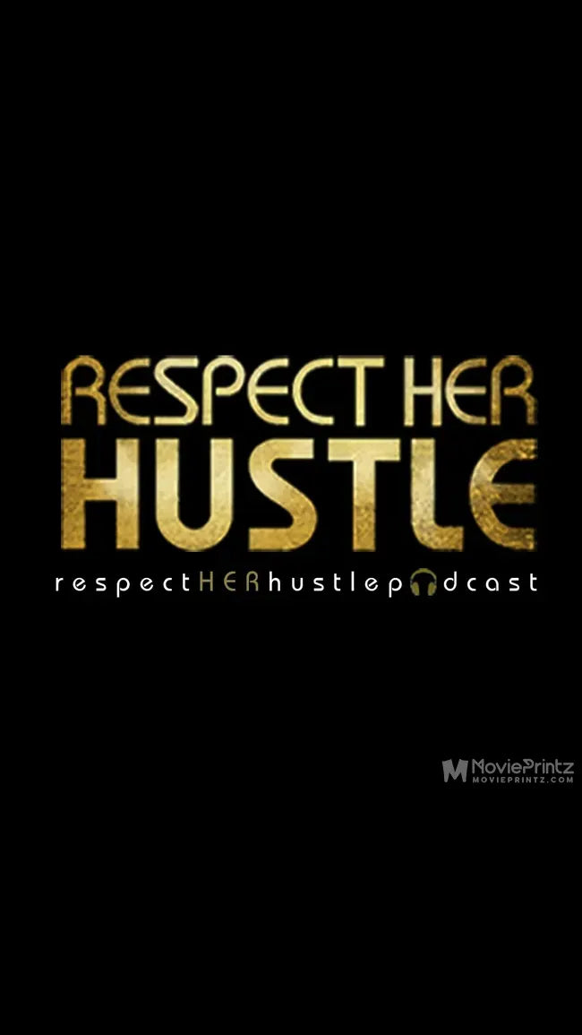 Respect Her Hustle Podcast Poster