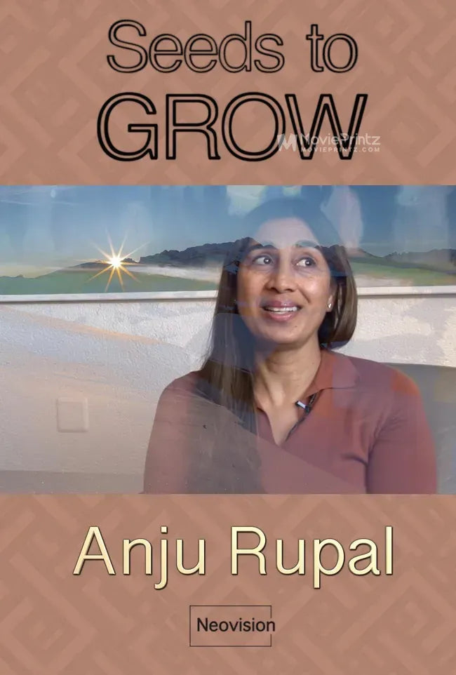 Seeds to GROW - Anju Rupal Poster