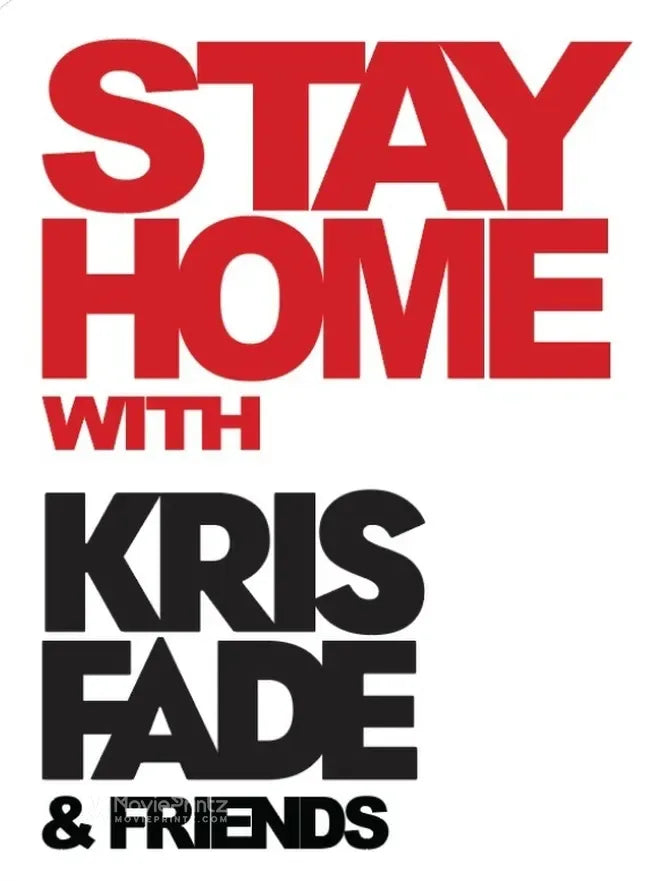 Stay Home with Kris Fade & Friends Poster