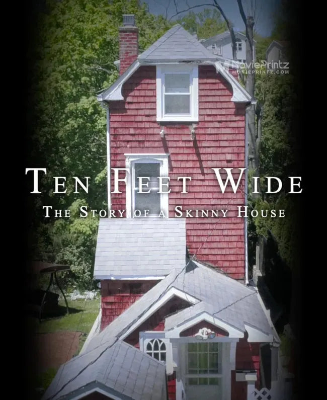 Ten Feet Wide: The Story of a Skinny House Poster