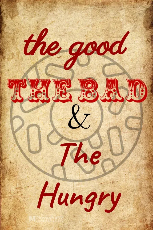 The Good, the Bad and the Hungry Poster