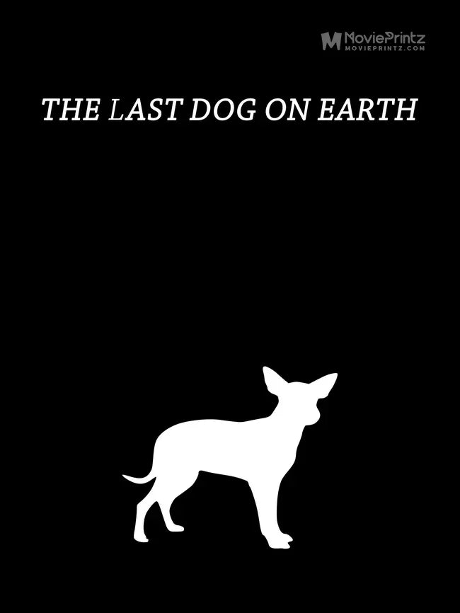 The Last Dog on Earth Poster