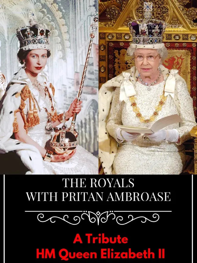 The Royals with Pritan Ambroase: A Tribute to Her Majesty Queen Elizabeth II Poster