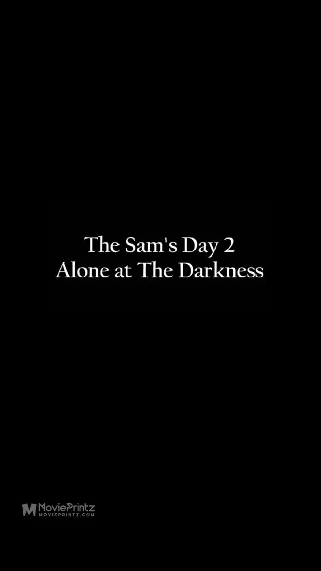 The Sam's Day 2 - Alone at the Darkness Poster