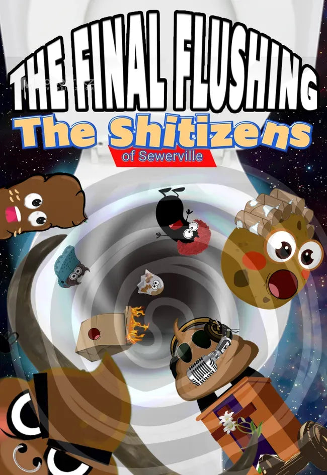 The Shitizens: The Final Flushing Poster