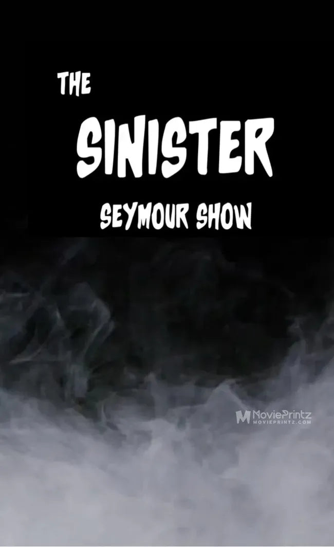 The Sinister Seymour Show Poster