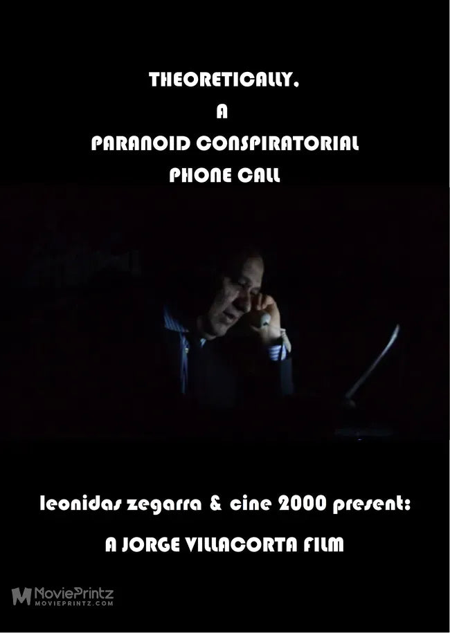 Theoretically, a paranoid conspiratorial phone call Poster