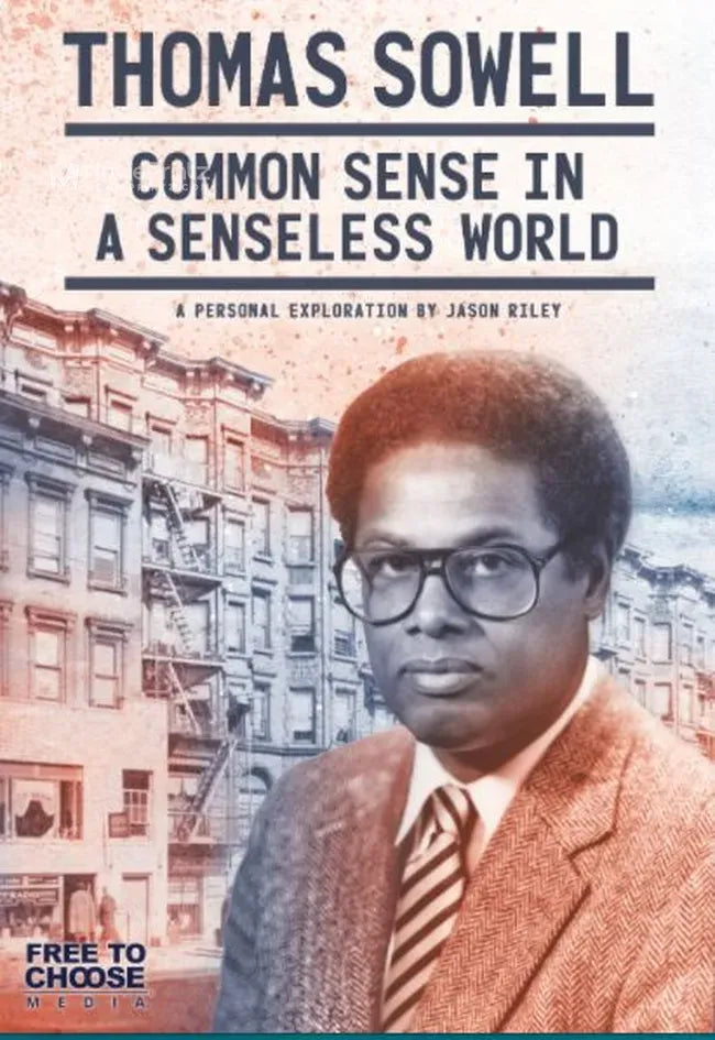 Thomas Sowell: Common Sense in a Senseless World, A Personal Exploration by Jason Riley Poster