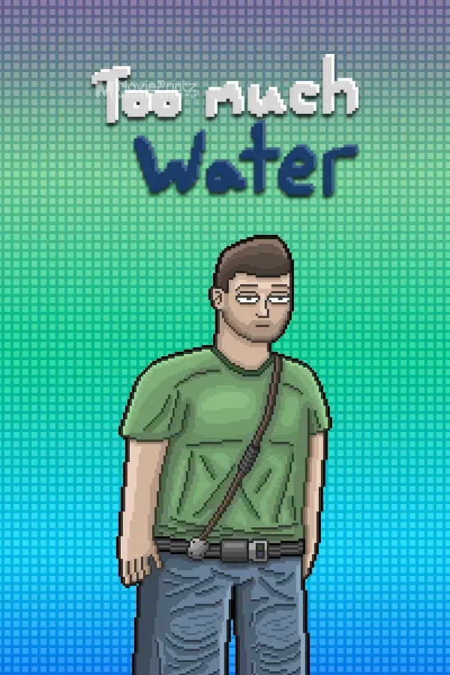 Too Much Water Poster