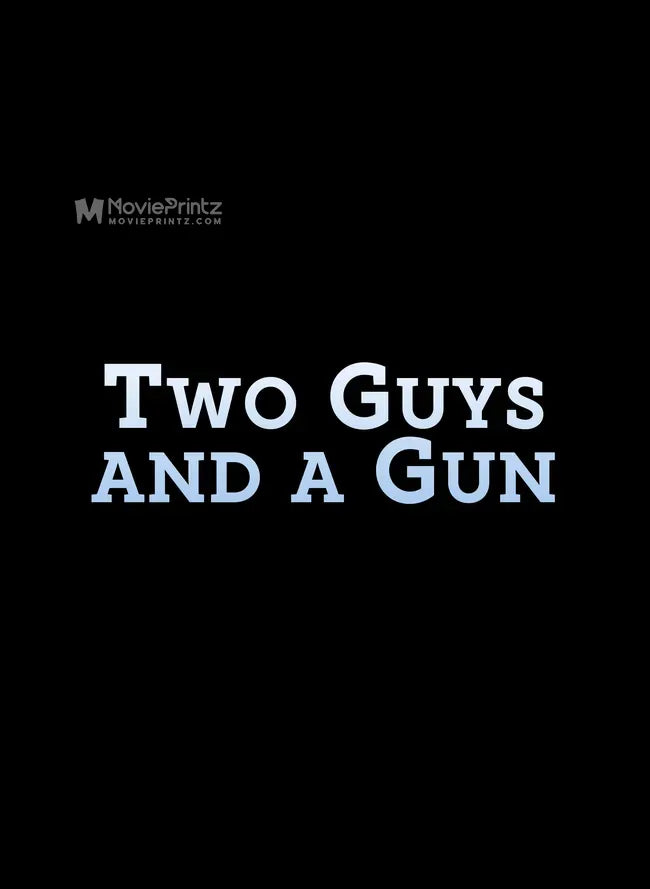 Two Guys and a Gun Poster