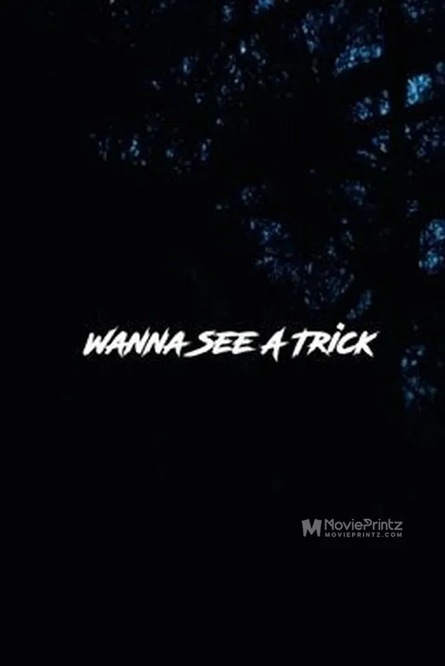 Wanna See a Trick Poster