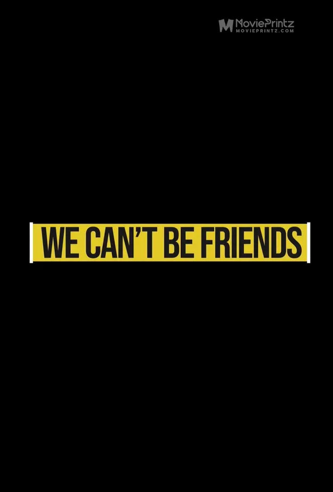 We Can't Be Friends Poster