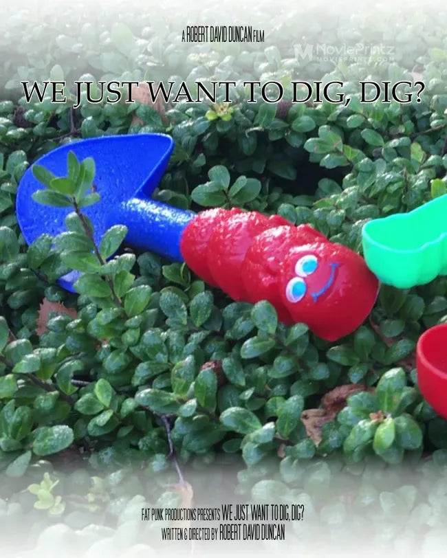 We just want to dig, dig? Poster