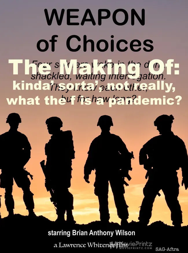 Weapon of Choices - The Making Of, kinda sorta, not really, what the f is a pandemic? Poster