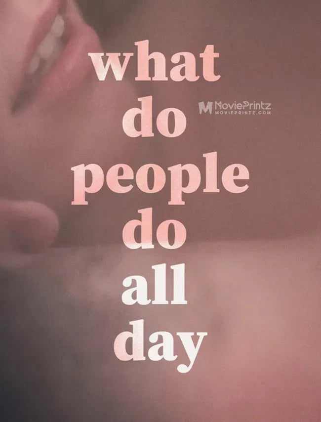 What do people do all day Poster