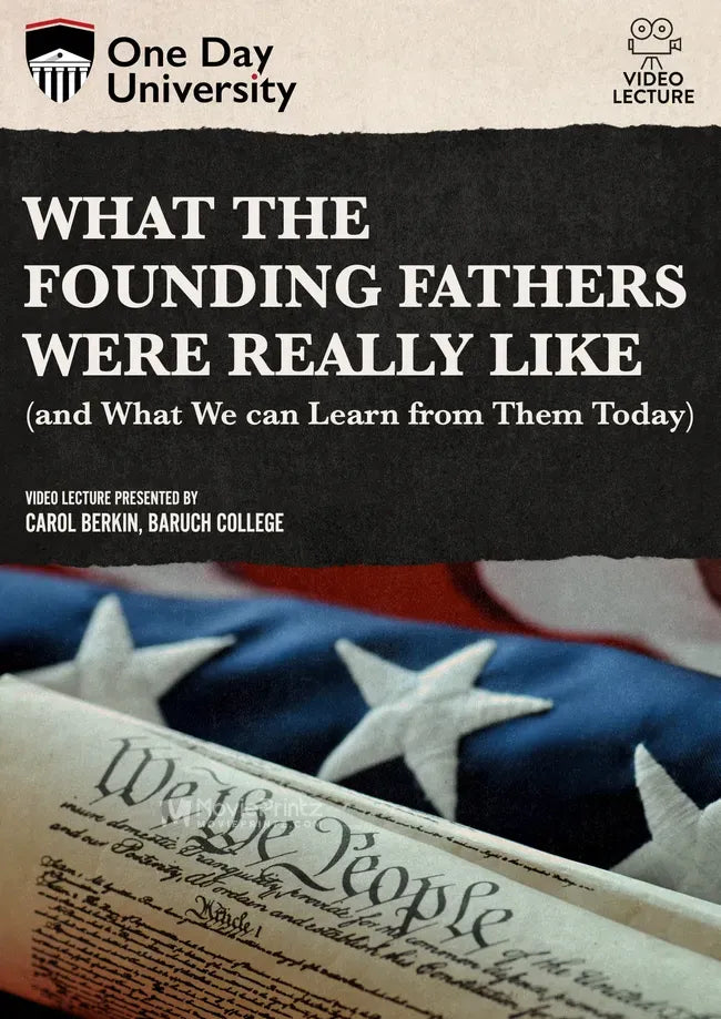 What the Founding Fathers were Really Like (and What We can Learn from Them Today) Poster