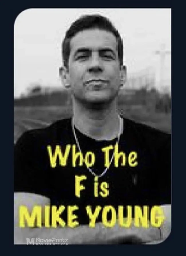 Who the F Is Mike Young Poster