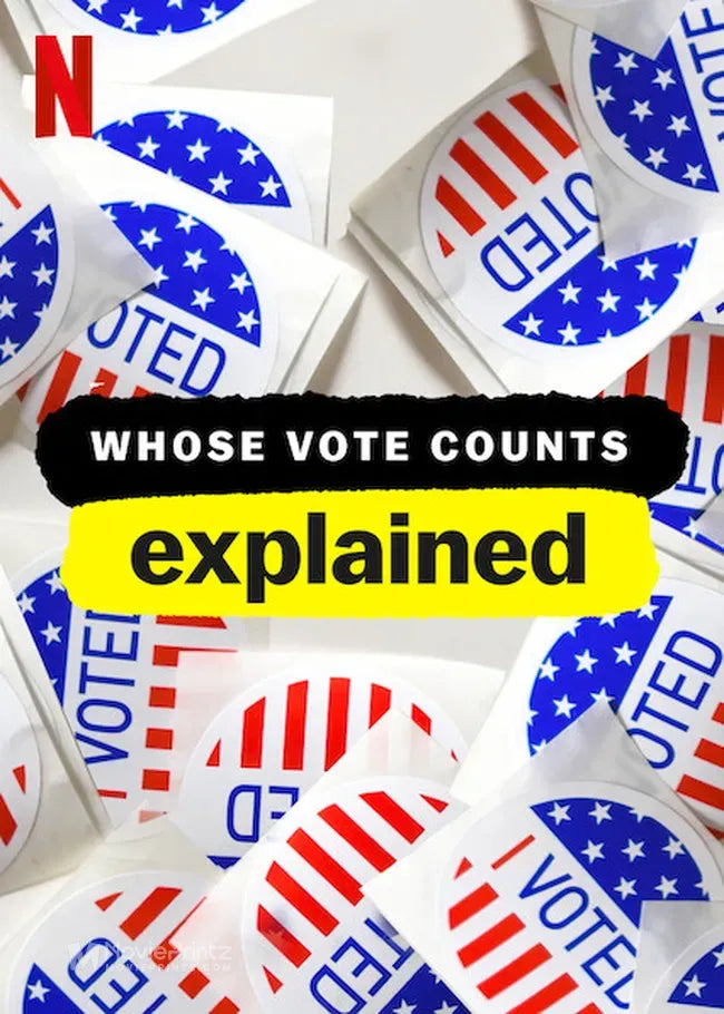 Whose Vote Counts, Explained Poster