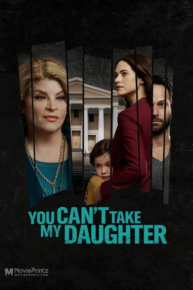 You Can't Take My Daughter Poster