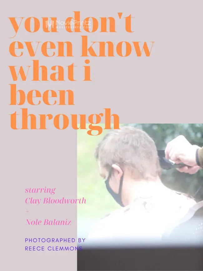 You Don't Even Know What I Been Through Poster