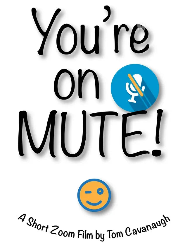 You're on MUTE! Poster